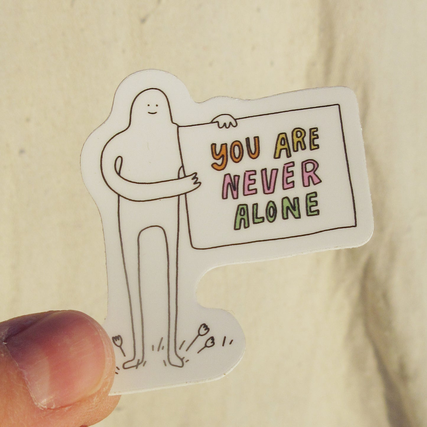 You Are Never Alone Sticker