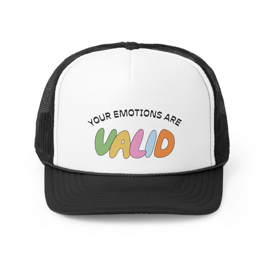 Your Emotions are Valid Trucker Hat