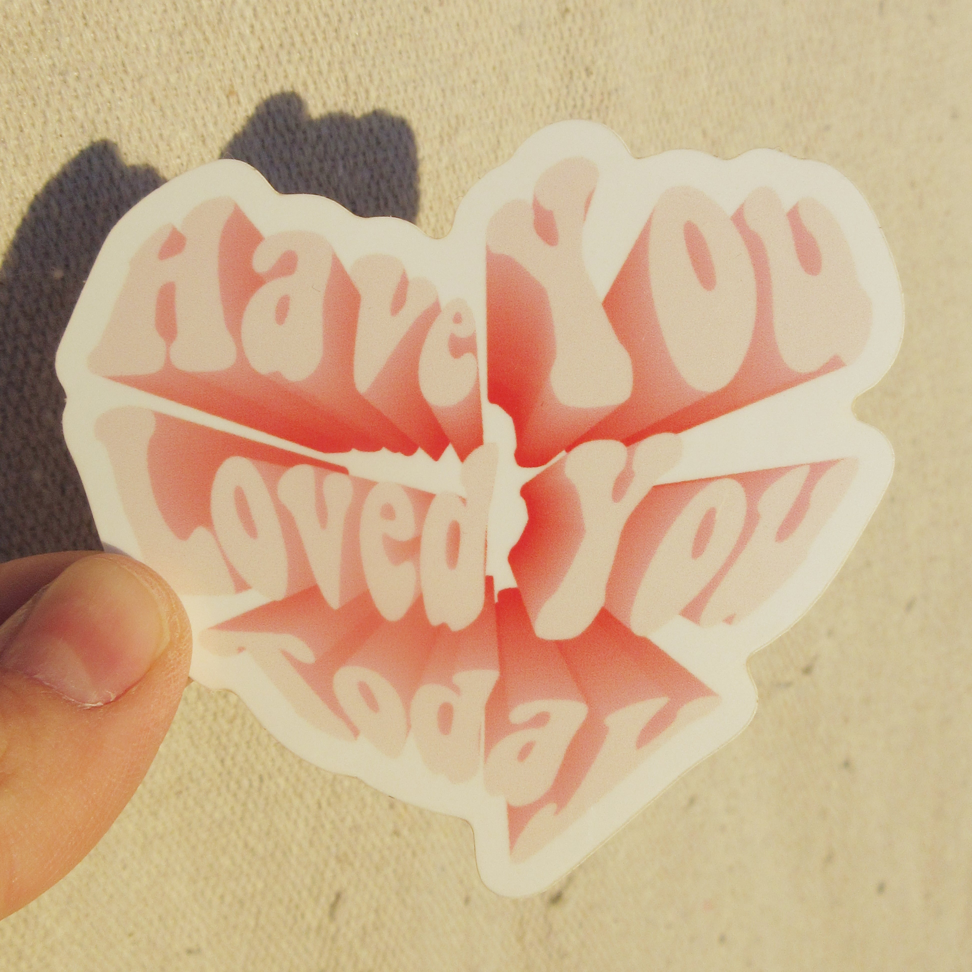 Tezza World Sticker Have You Loved You Today Sticker – Vulnerability is Cool