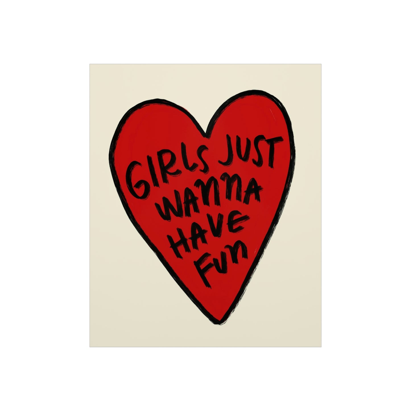 Girls Just Wanna Have Fun (RED) Wall Poster