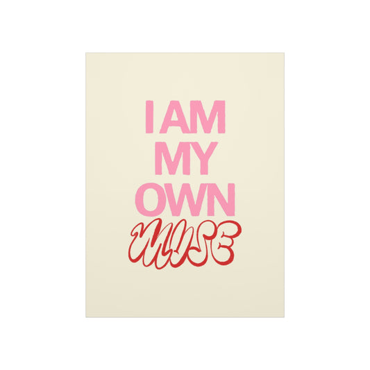 I Am My Own Muse Wall Poster